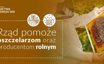 Wsparcie dla pszczelarzy i rolników po klęskach żywiołowych