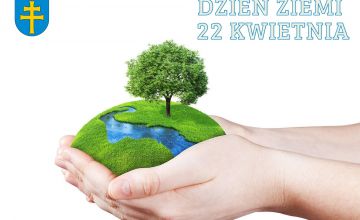 Dzisiaj przypada Światowy Dzień Ziemi