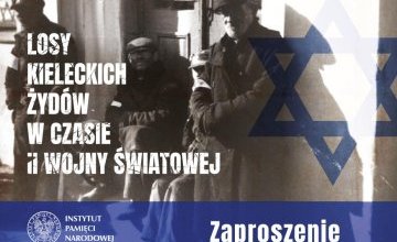 „Losy kieleckich Żydów w czasie II wojny światowej” - Kielce, 19 sierpnia 2022 r.