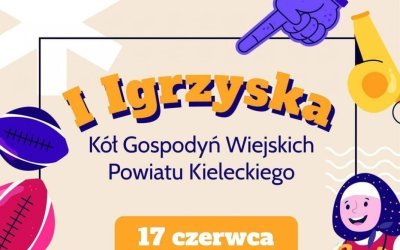 I Igrzyska Kół Gospodyń Wiejskich Powiatu Kieleckiego
