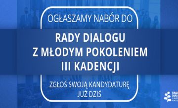 Trwa nabór do Rady Dialogu z Młodym Pokoleniem
