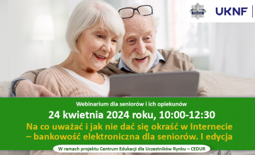 Na co uważać i jak nie dać się okraść w Internecie - bankowość elektroniczna dla seniorów - darmowe webinarium