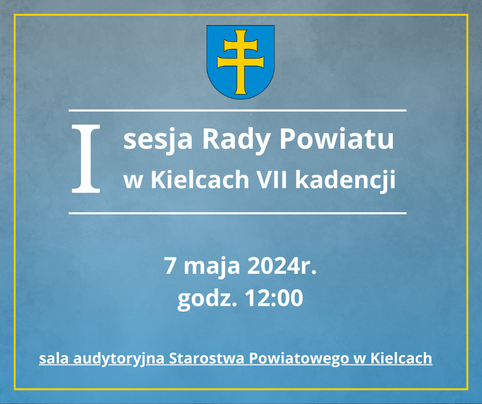 już dziś o 12:00 - I sesja Rady Powiatu w Kielcach