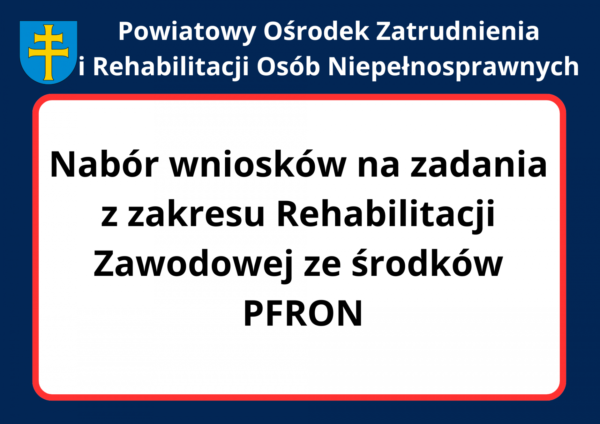 Nabór wniosków na zadania z zakresu rehabilitacji zawodowej ze środków PFRON.