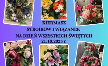 ZAPRASZAMY we wtorek na Kiermasz Stroików i Wiązanek na Dzień Wszystkich Świętych