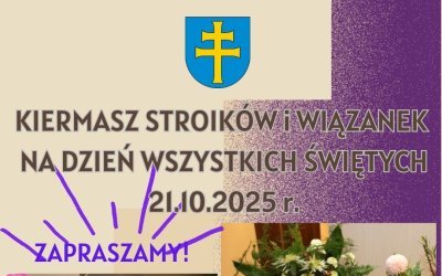 Zapraszamy na Kiermasz Stroików i Wiązanek na Dzień Wszystkich Świętych